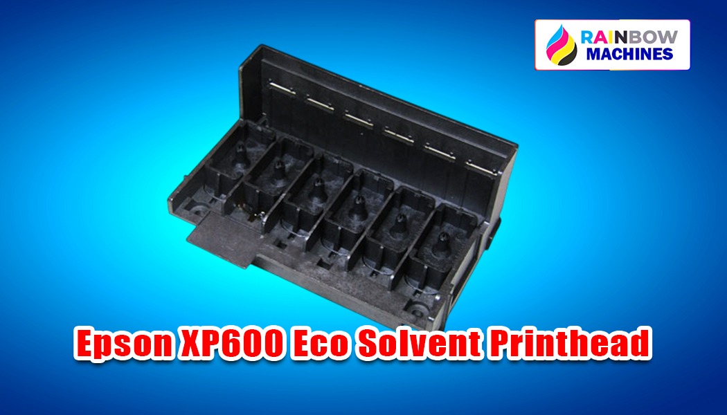 Epson XP600 Eco Solvent Printhead